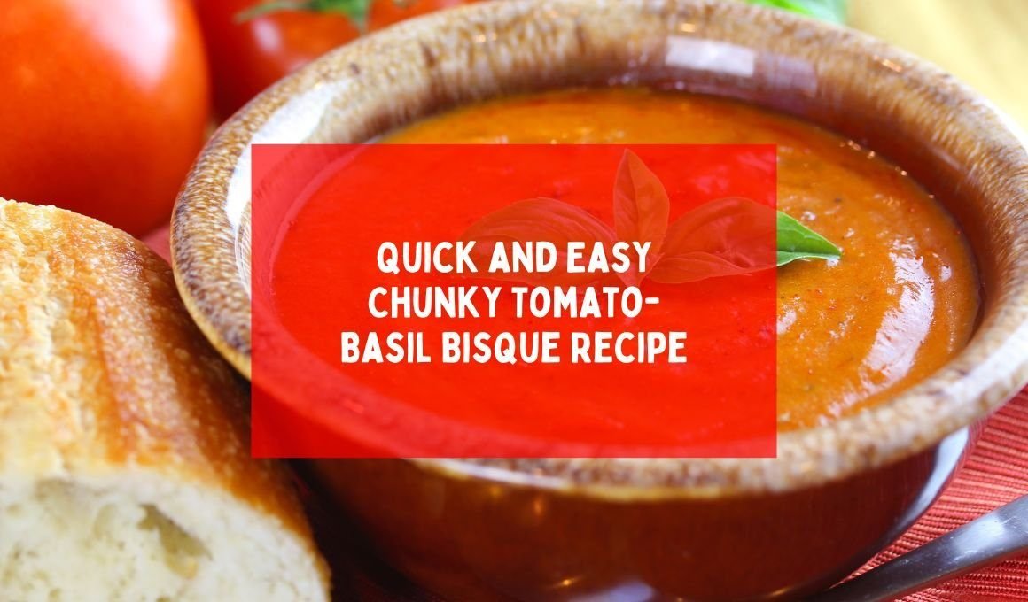 Quick and Easy Chunky Tomato-Basil Bisque Recipe